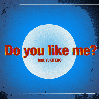 Do you like me?
