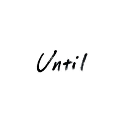 Until