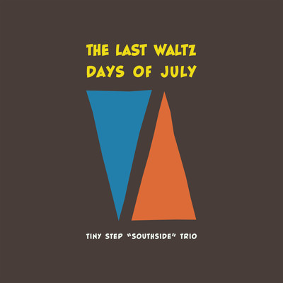 The Last Waltz/Days of July