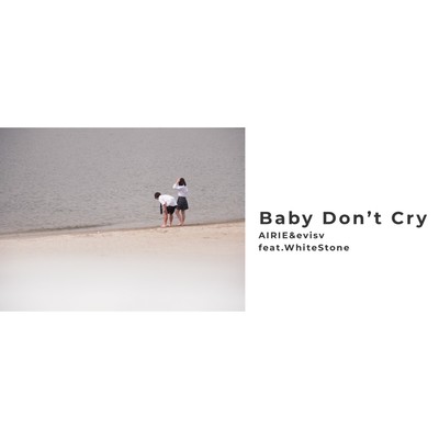 Baby Don't Cry (feat. WhiteStone)