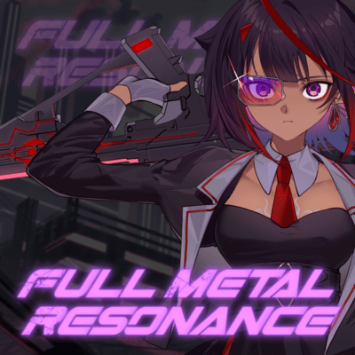 Full Metal Resonance