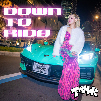DOWN TO RIDE