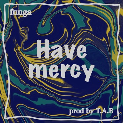 have mercy