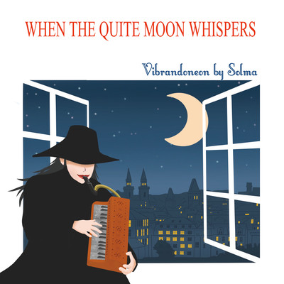 WHEN THE QUIET MOON WHISPERS