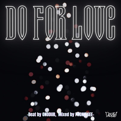 DO FOR LOVE