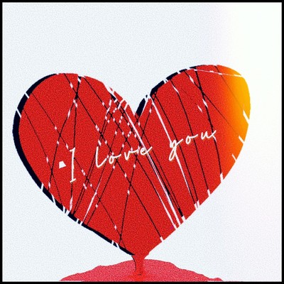 I love you