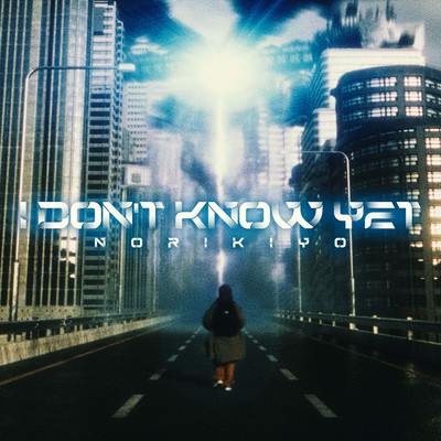 I Don't Know Yet