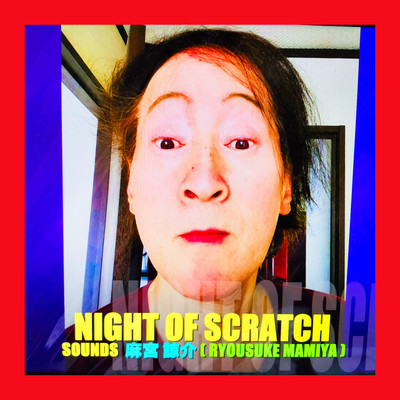 NIGHT OF SCRATCH SOUNDS