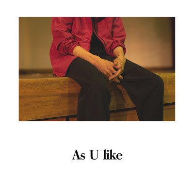 As U like