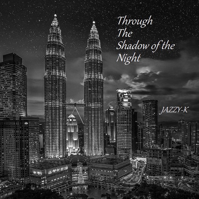 THROUGH THE SHADOW OF THE NIGHT