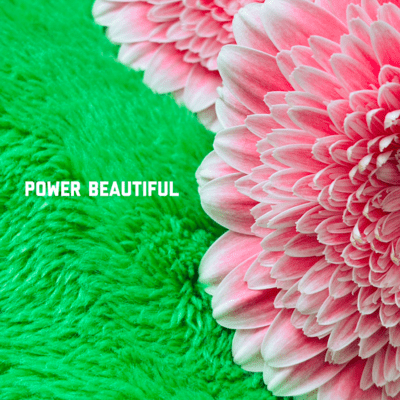 POWER BEAUTIFUL
