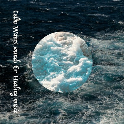 Calm Waves sounds & Healing music
