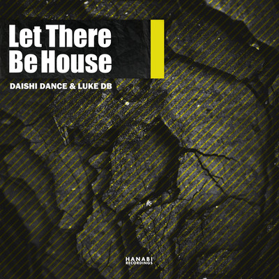 Let There Be House