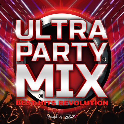 ULTRA PARTY MIX -BEST HITS REVOLUTION- mixed by DJ JUKIYA (DJ MIX)