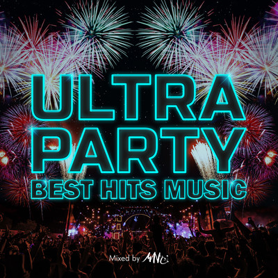 ULTRA PARTY -BEST HITS MUSIC- mixed by MANAmi (DJ MIX)