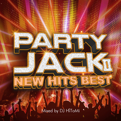 PARTY JACK II -NEW HITS BEST- mixed by DJ HiToMi (DJ MIX)