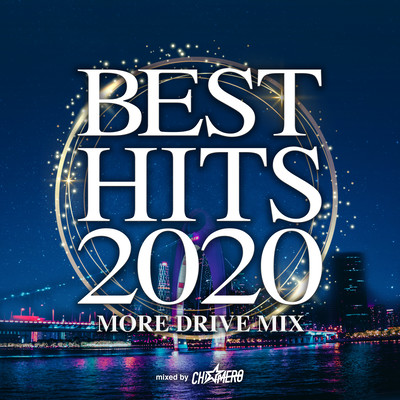 BEST HITS 2020 -MORE DRIVE MIX- mixed by DJ CHI MERO (DJ MIX)