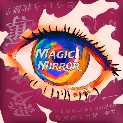 MAGIC MIRROR