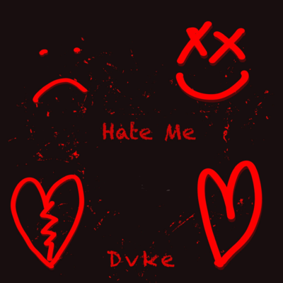 hate me