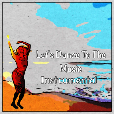 Let's Dance To The Music (Instrumental)