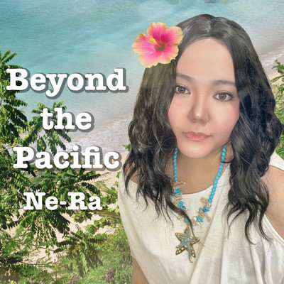 Beyond the Pacific