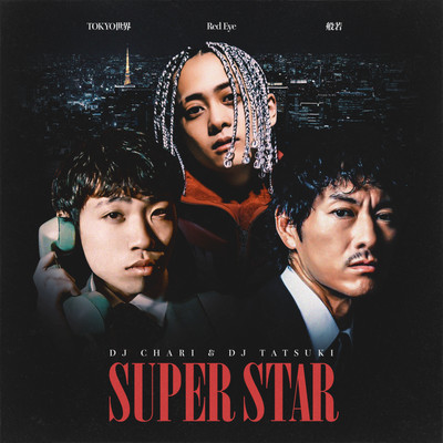 SUPER STAR (feat. Red Eye, TOKYO SEKAI & HANNYA)