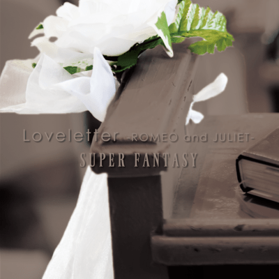 Loveletter -ROMEO and JULIET-