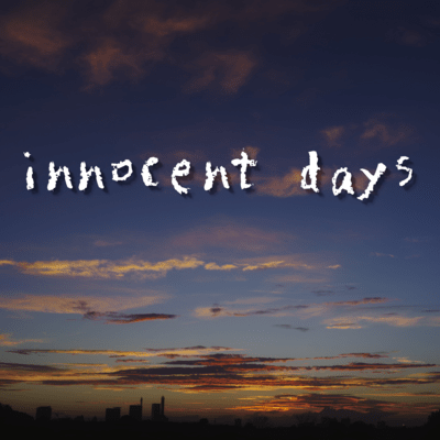 innocent days