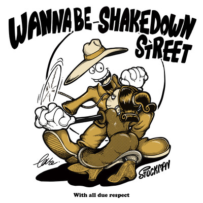 WANNA BE SHAKEDOWN STREET