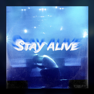 Stay alive