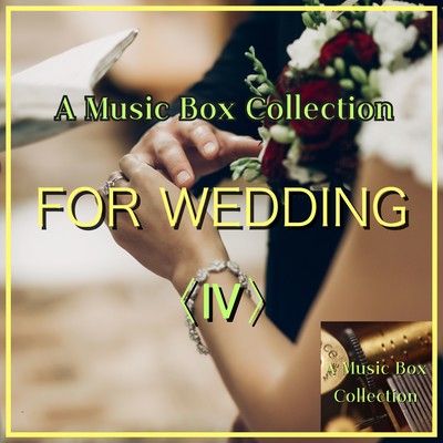 A Musicbox Collection for Wedding IV