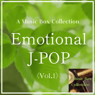A Musicbox Collection: Emotional J-POP Vol.1