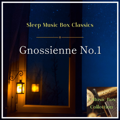 Gnossienne No.1 (Music Box Ver.)
