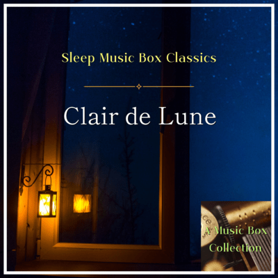 Clair de Lune (Music Box Ver.)