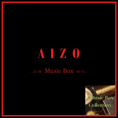 AIZO (Music Box Ver.)