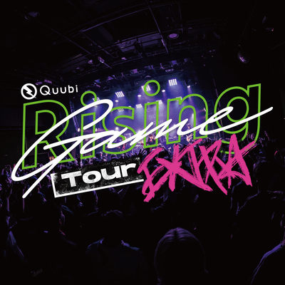 Quubi Rising Game Tour EXTRA at DAIKANYAMA UNIT