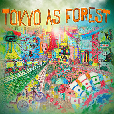 TOKYO AS FOREST