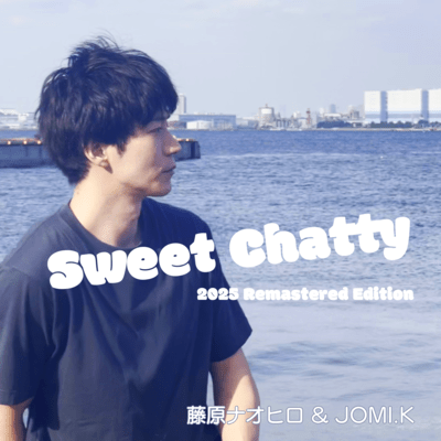 Sweet Chatty (2025 Remastered Edition)