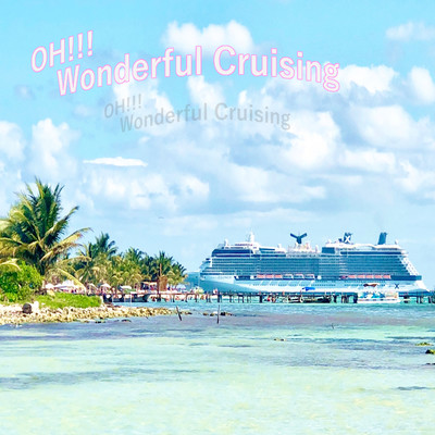 OH!!! Wonderful Cruising