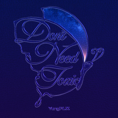 Dont Need Toxic