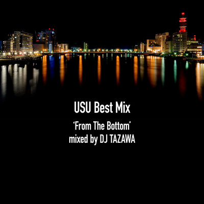 USU Best Mix 'From The Bottom' Mixed by DJ TAZAWA