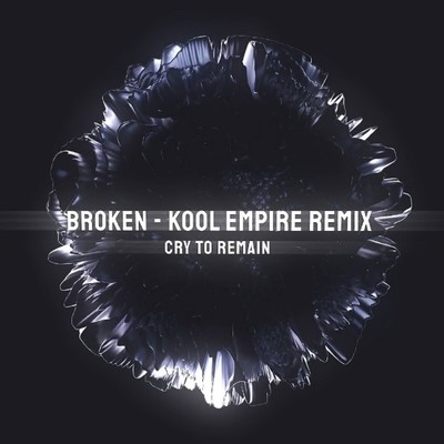 Broken (Kool Empire Remix)