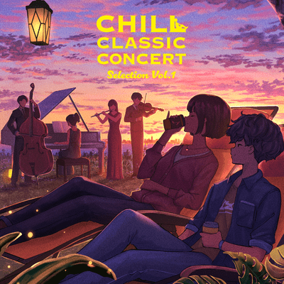CHILL CLASSIC CONCERT Selection Vol.1