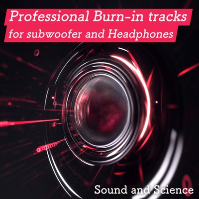 Burn-in track for subwoofers and Headphones