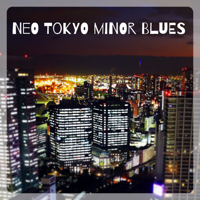 Neo Tokyo Minor Blues