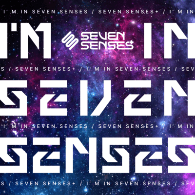 I'M IN SEVEN SENSES
