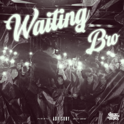 Waiting Bro