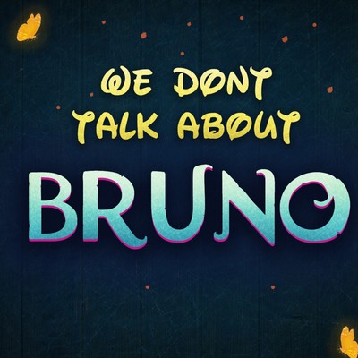 We Don't Talk About Bruno