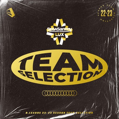 D.LEAGUE 22 -23 SEASON - TEAM SELECTION