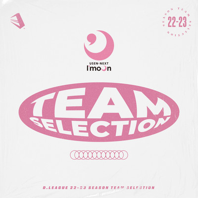 D.LEAGUE 22 -23 SEASON - TEAM SELECTION